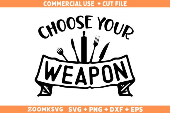 Choose Your Weapon SVG Kitchen Quote for Embroidery Projects
