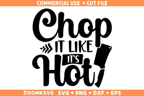 Chop It Like Hot SVG: A Bold Kitchen Quote for Embroidery Projects