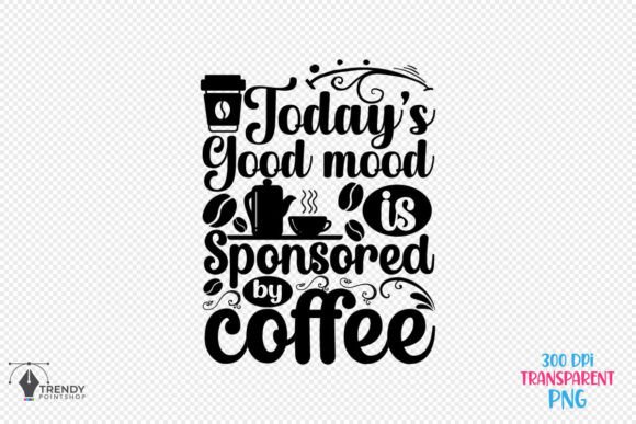 Good Mood Coffee Quote SVG Design Review for Real Projects