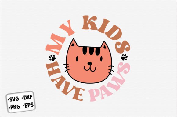 My Kids Have Paws Cat Quote SVG Design Review