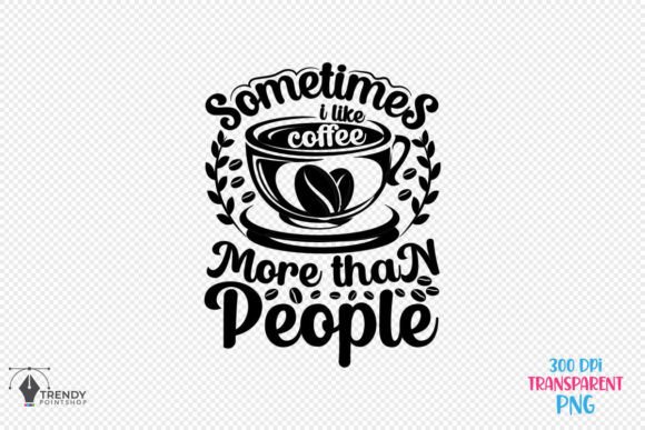 Sometimes People Coffee Quote SVG Design: A Designer’s Practical Take