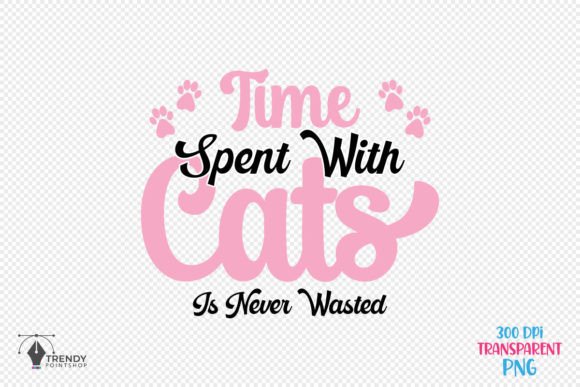 Time Spent Funny Cat Quote SVG Design Review for Real Projects