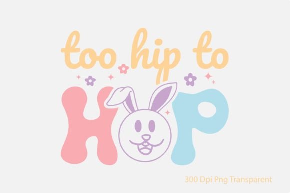 Too Hip to Hop, Retro Easter Quote SVG Review